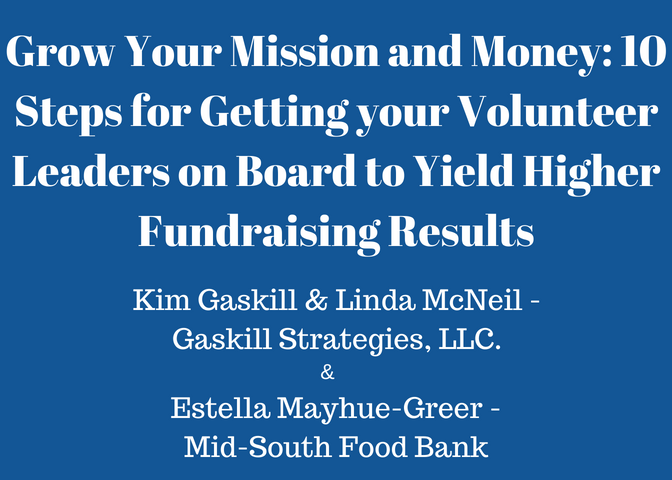 Grow Your Mission and Money: 10 Steps for Getting Your Volunteer Leaders on Board to Yield Higher Fundraising Reults