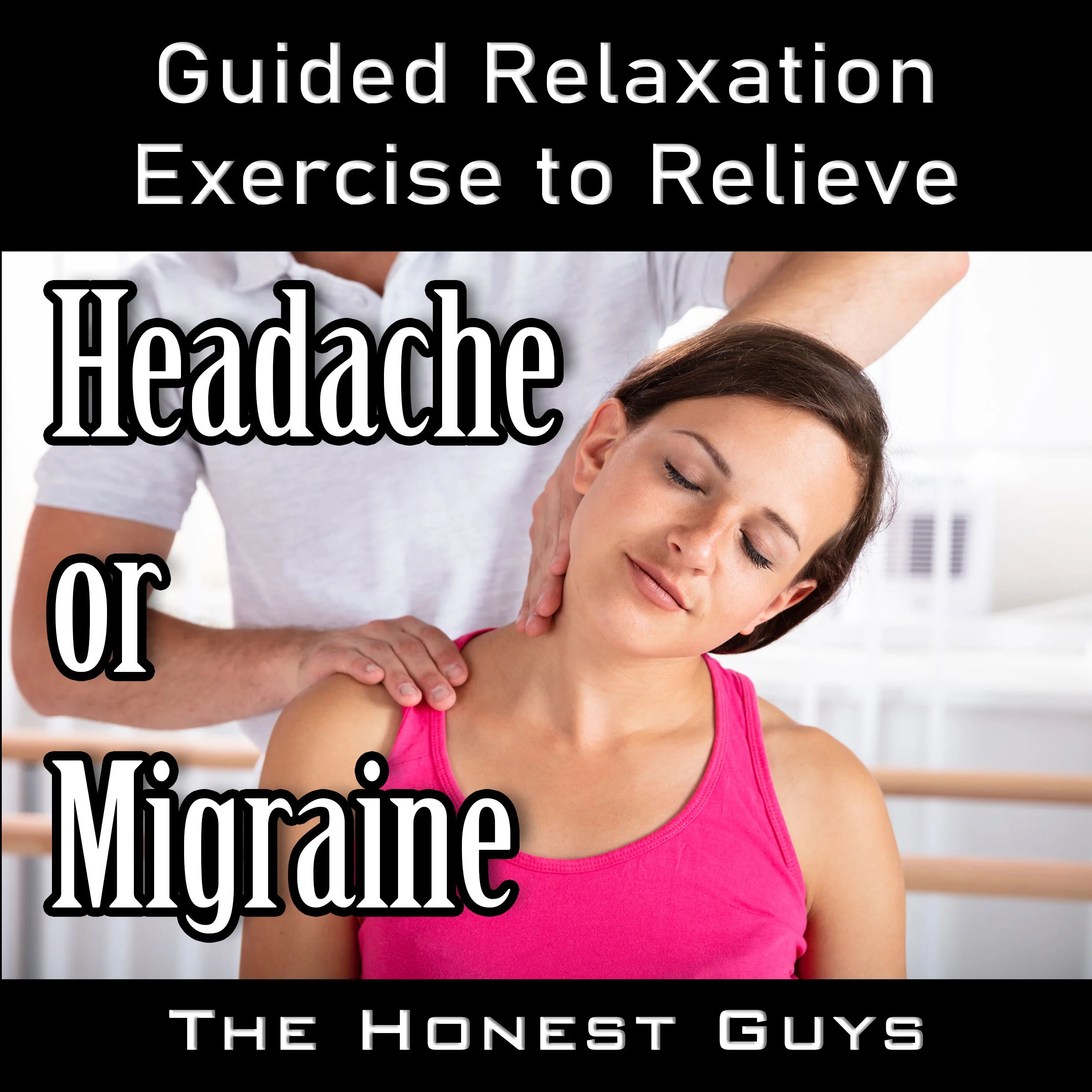 GUIDED Relaxation Exercise to Relieve a Headache or Migraine.jpg