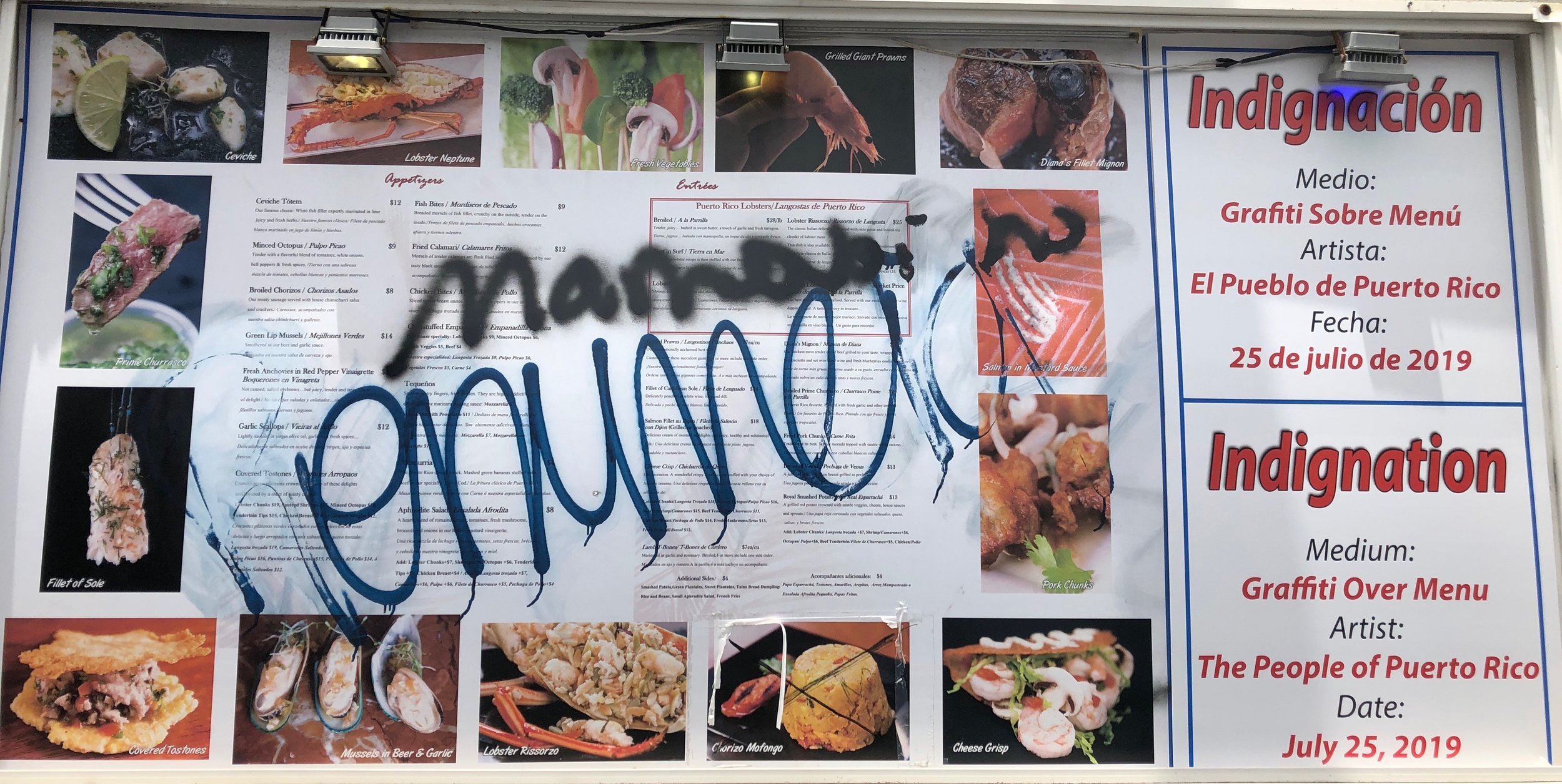 Signs of resistance: Graffiti on a restaurant menu, urging Governor “Ricky” Roselló to resign becomes a celebrated piece of art, by “The People of Puerto Rico.” Spray-painted discontent marked the outspoken latino intolerance for corruption and incompetence, a political culture that has a lot to inform our own somnambulant one