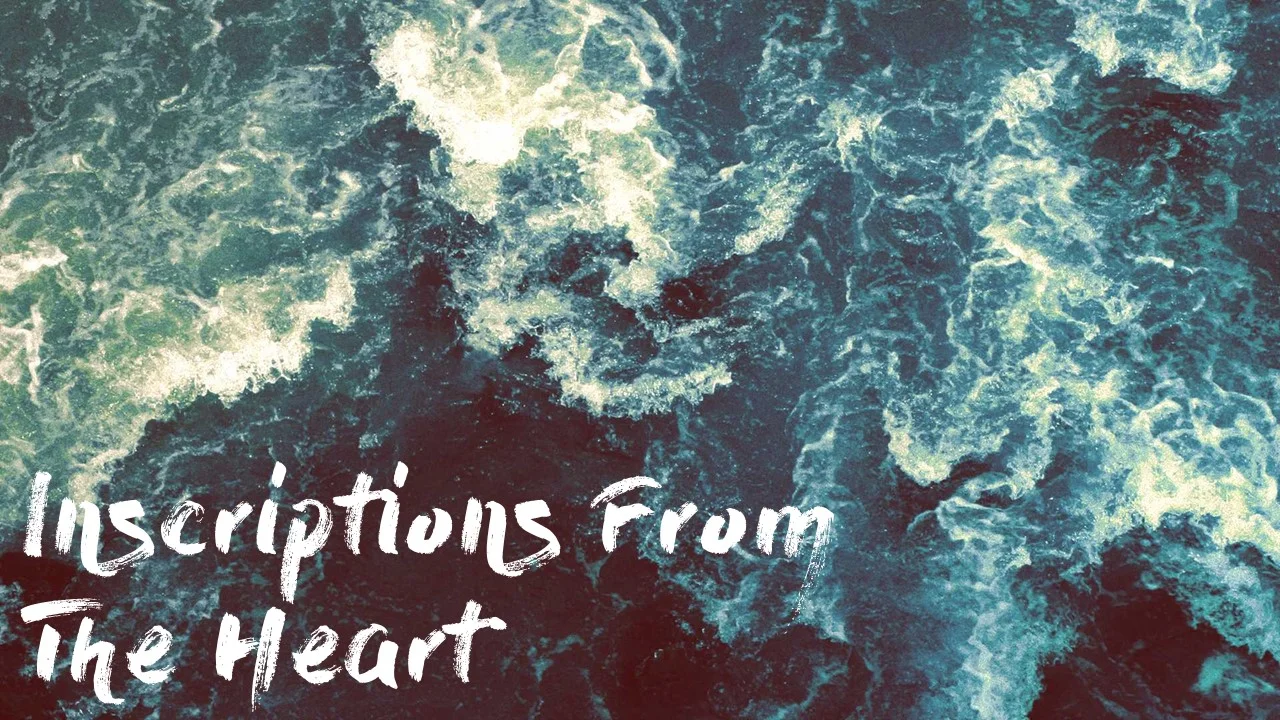 March 25, 2018 - Inscriptions From The Heart