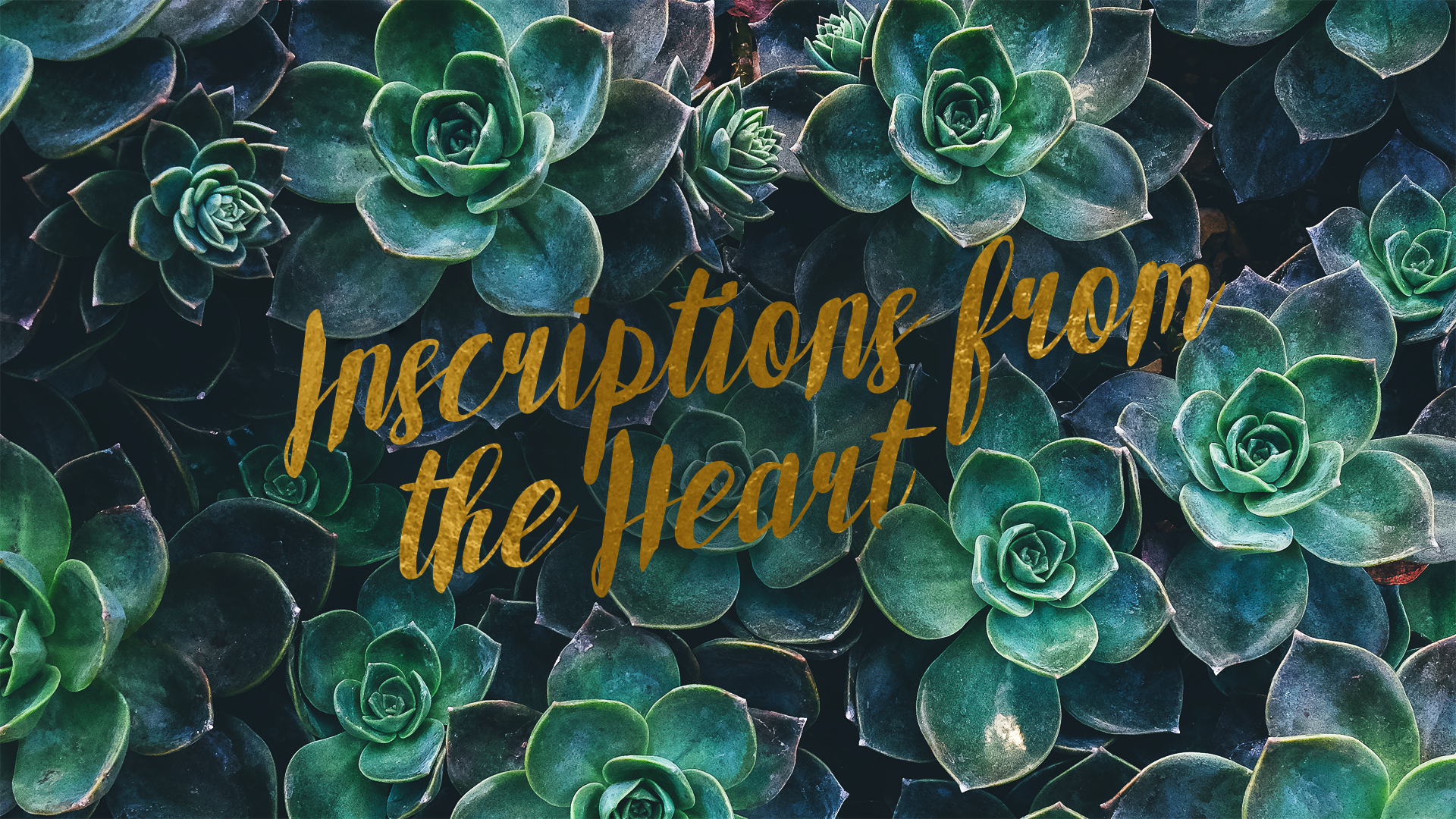June 23, 2019 - INSCRIPTIONS FROM THE HEART
