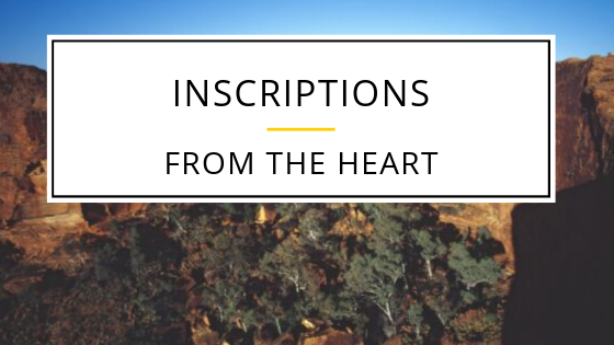August 25, 2019 - INSCRIPTIONS FROM THE HEART
