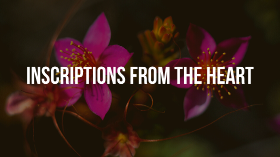 March 15, 2020 - INSCRIPTIONS FROM THE HEART