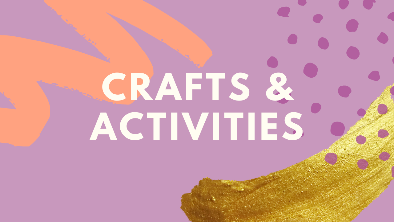 Week 1 Crafts &amp; Activities