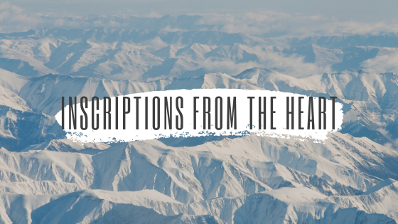 February 7, 2021 - INSCRIPTIONS FROM THE HEART