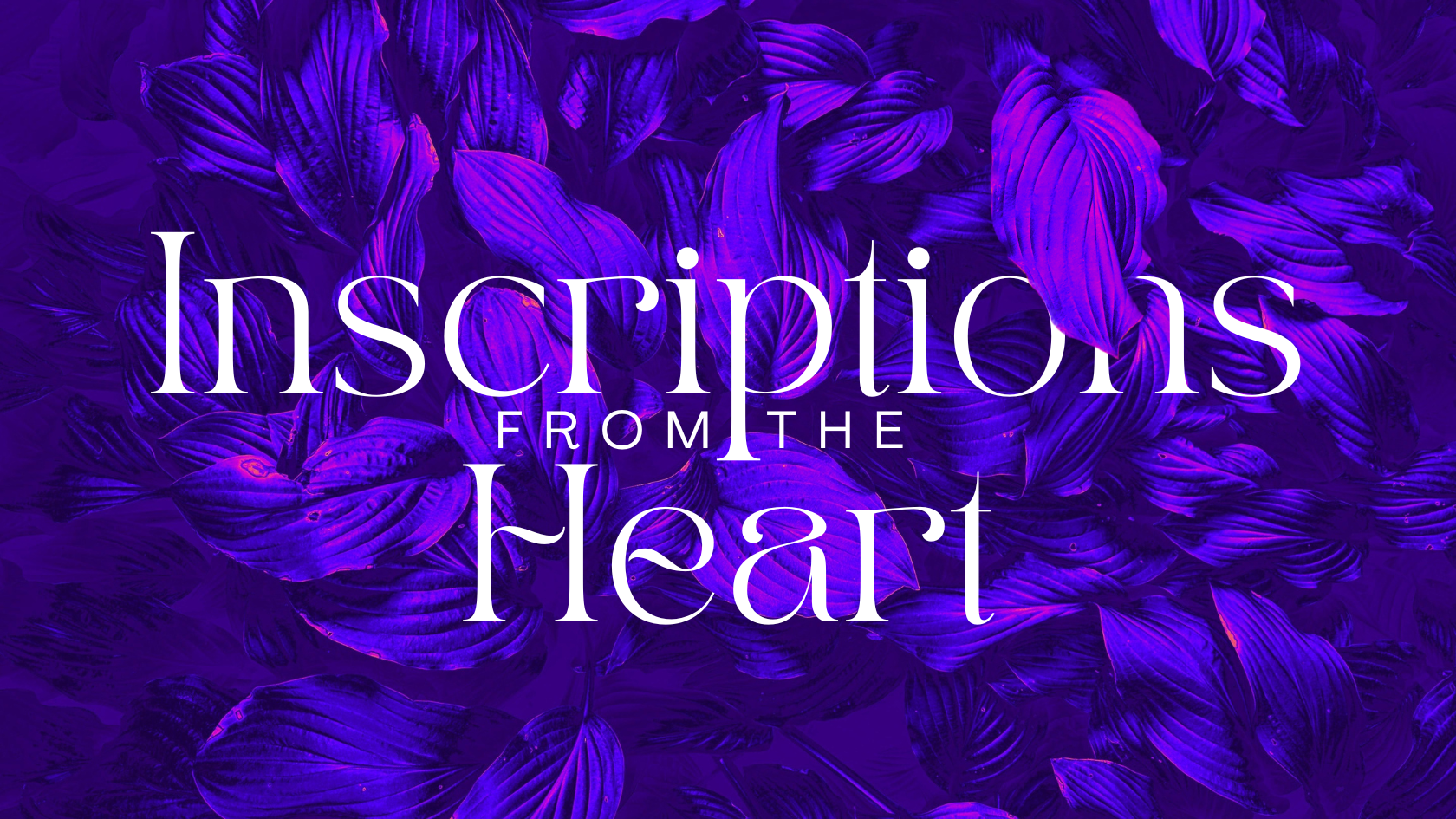 March 17, 2024 - INSCRIPTIONS FROM THE HEART 