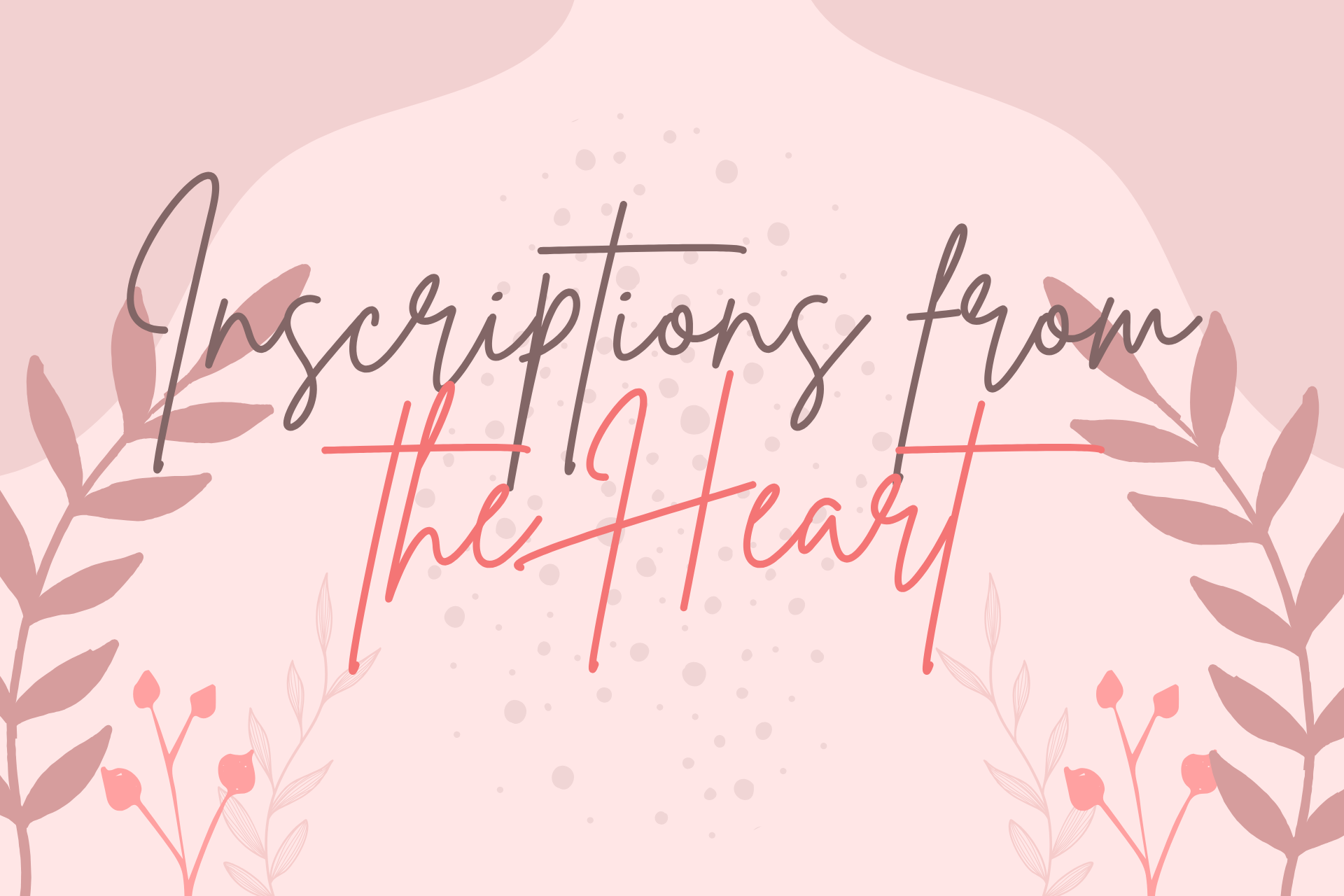 February 23, 2025 - INSCRIPTIONS FROM THE HEART