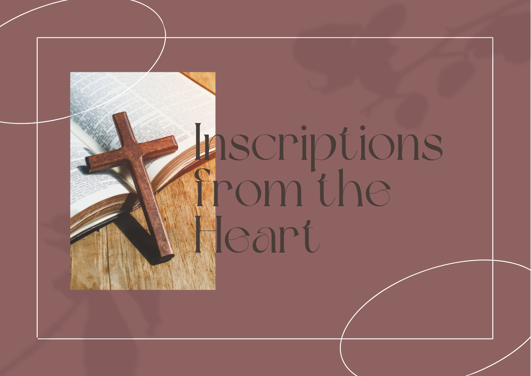 May 25, 2025 - INSCRIPTIONS FROM THE HEART