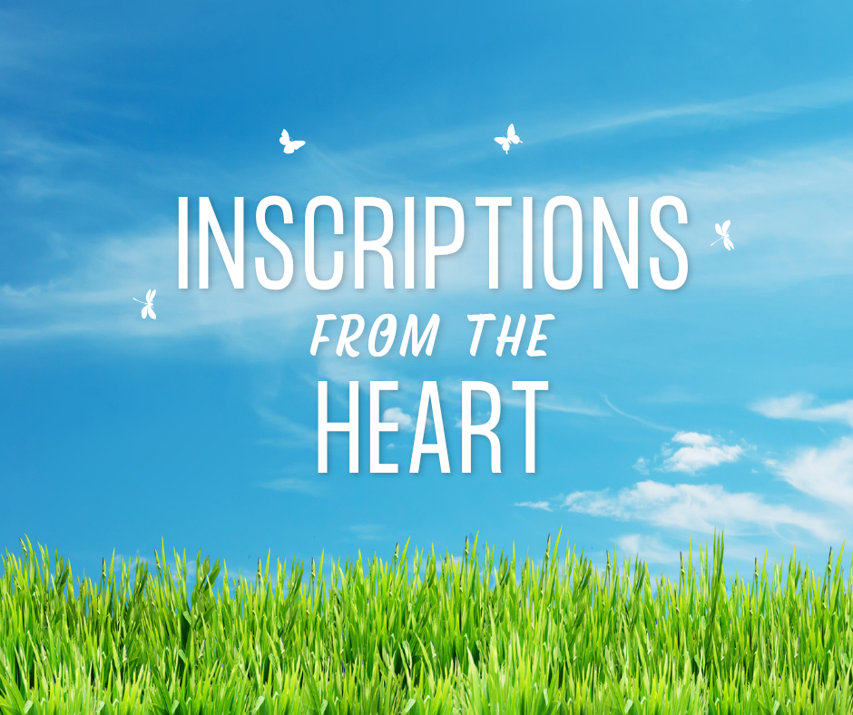 June 29, 2025 - INSCRIPTIONS FROM THE HEART