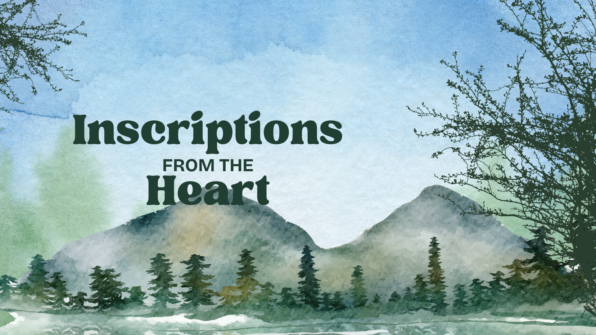 July 27, 2025 - INSCRIPTIONS FROM THE HEART