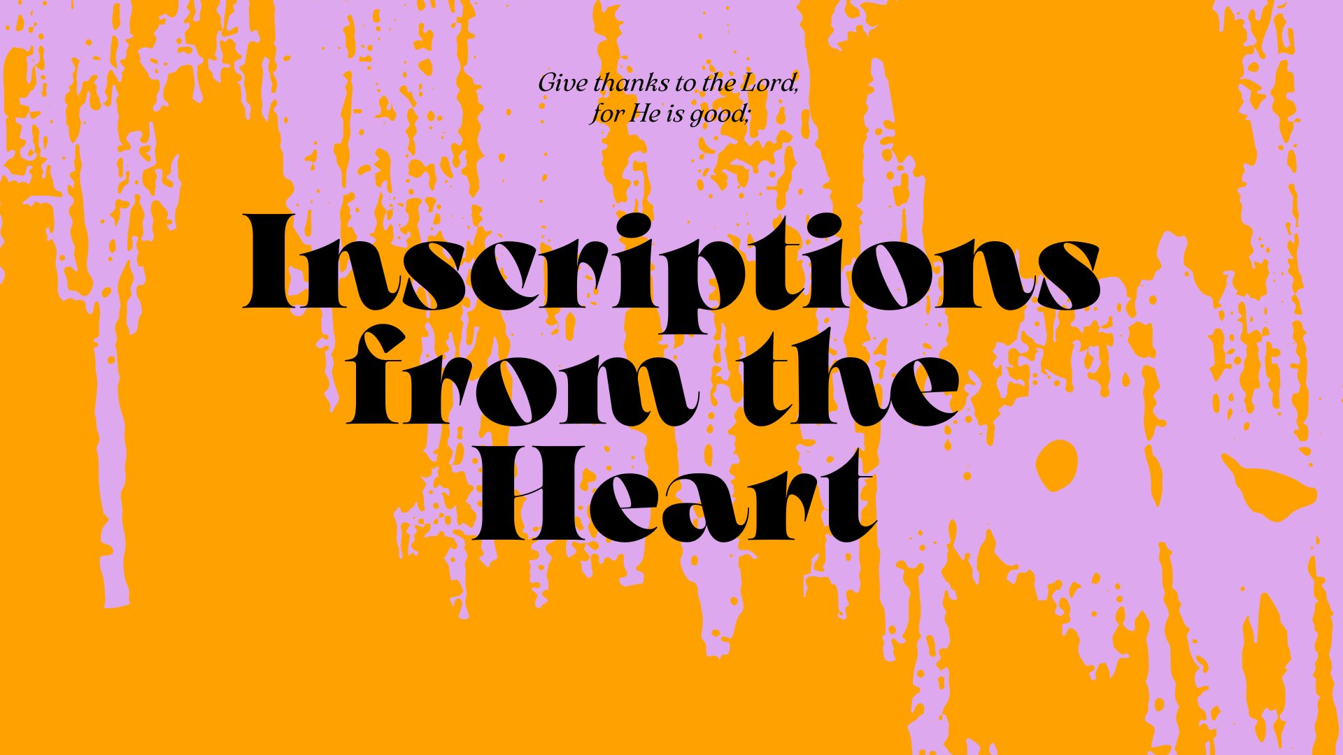 August 31, 2025 - INSCRIPTIONS FROM THE HEART