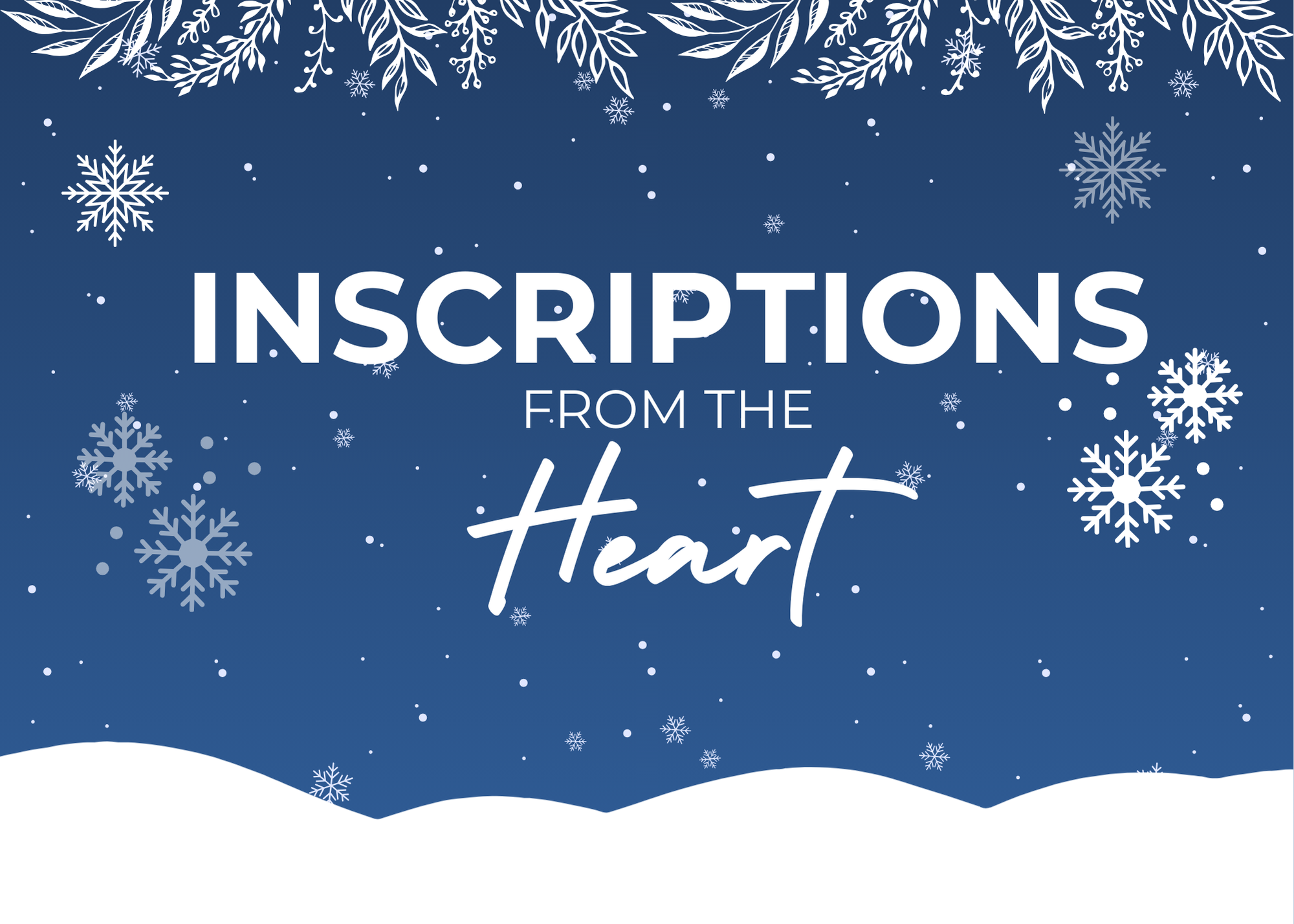 December 07, 2025 - INSCRIPTIONS FROM THE HEART
