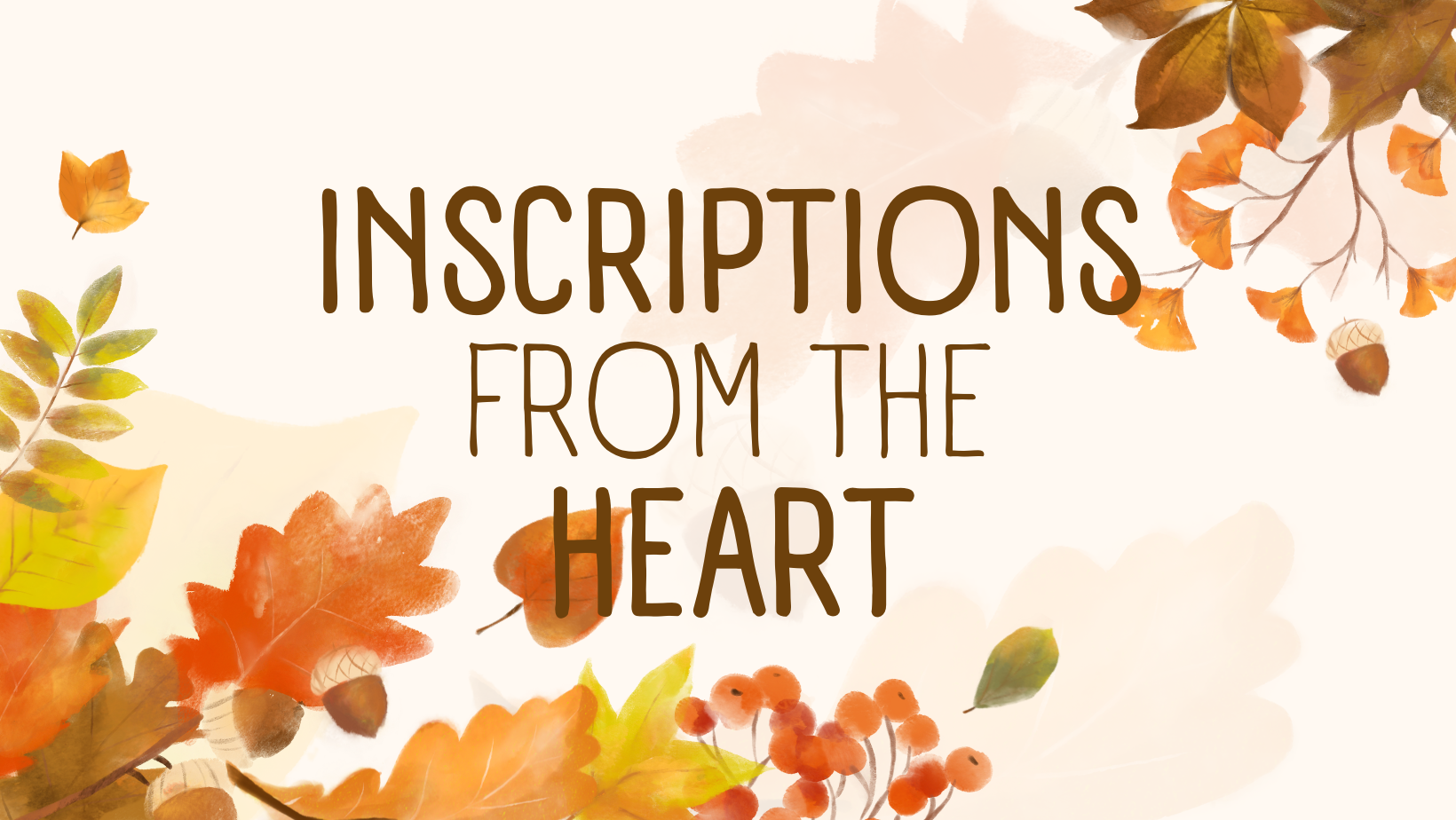 September 13, 2026 - INSCRIPTIONS FROM THE HEART