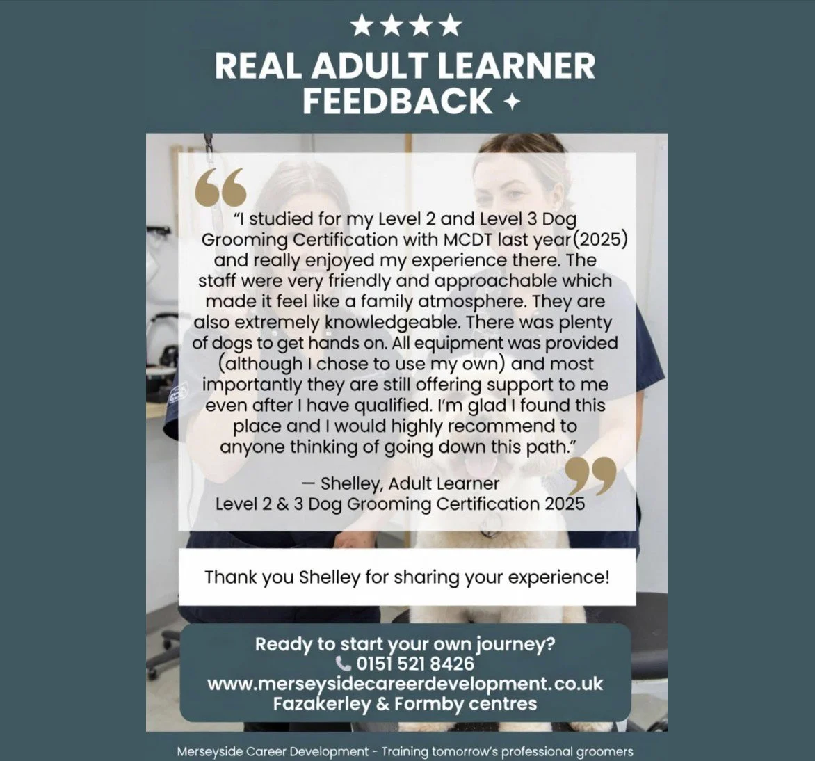Testimonial about adult dog grooming certification from Shelley, who completed Level 2 and Level 3 with Merseyside Career Development in 2025, praising the friendly staff and equipment, and recommending the program.