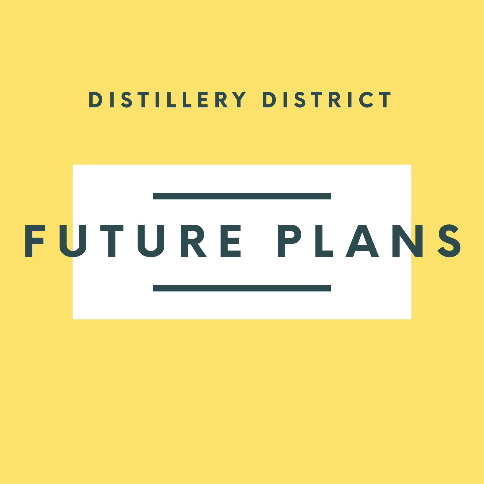 Distillery_District_Future_Plans.PNG