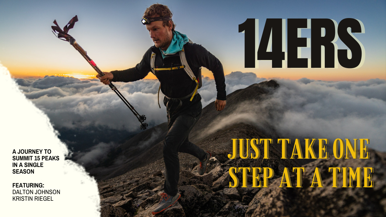 7 Lessons I Learned While Creating My Newest Adventure Documentary; 14ERS