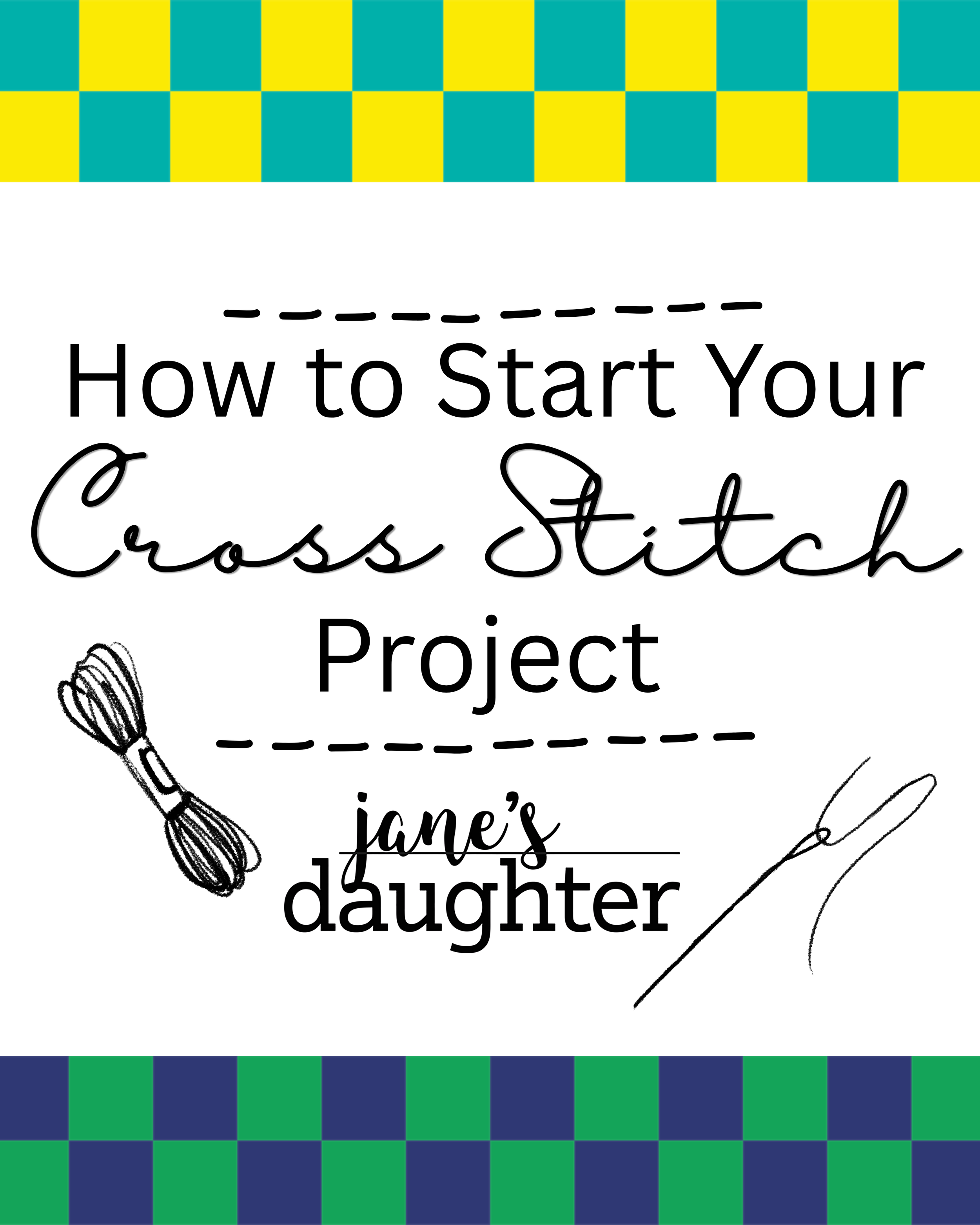 How to Start Your Cross Stitch Project Guide