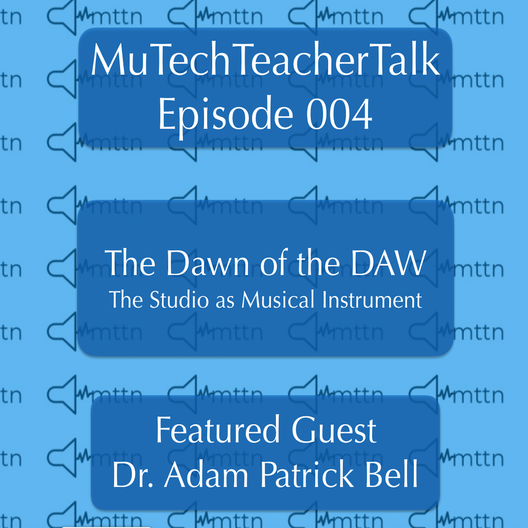 Episode 4: Dr. Adam Patrick Bell &amp; the Dawn of the DAW