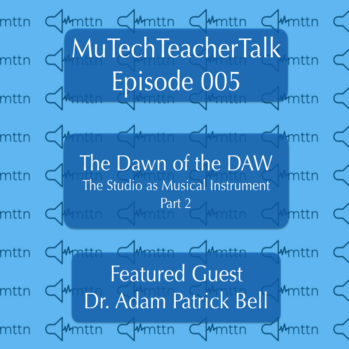 Episode 5: Dr. Adam Patrick Bell &amp; the Dawn of the DAW Part 2