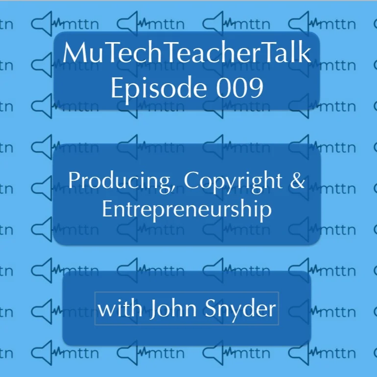 Episode 9: Producing, Copyright, & Entrepreneurship with John Snyder