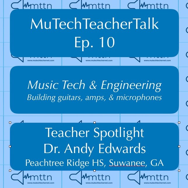 Episode 10: Music Technology & Engineering, Building Guitars, Amps, & Mics