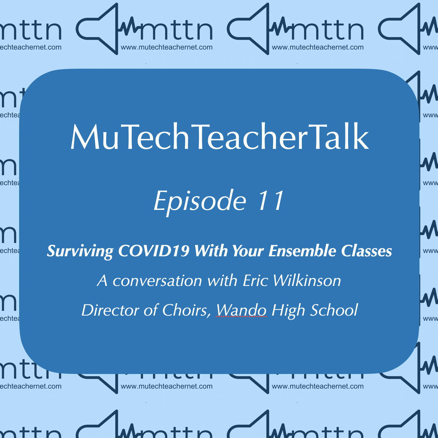 Episode 11: Surviving COVID19 With Your Ensemble Classes