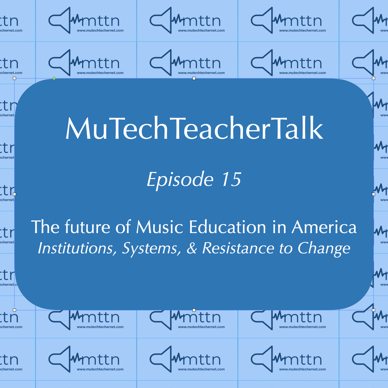 Episode 15: The Future of Music Education in America Part 1