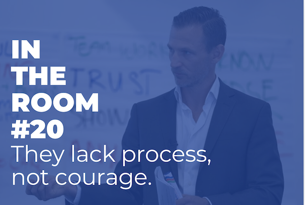 IN THE ROOM #20 – They're not avoiding it. They just don't have a process (part 2 of 3)