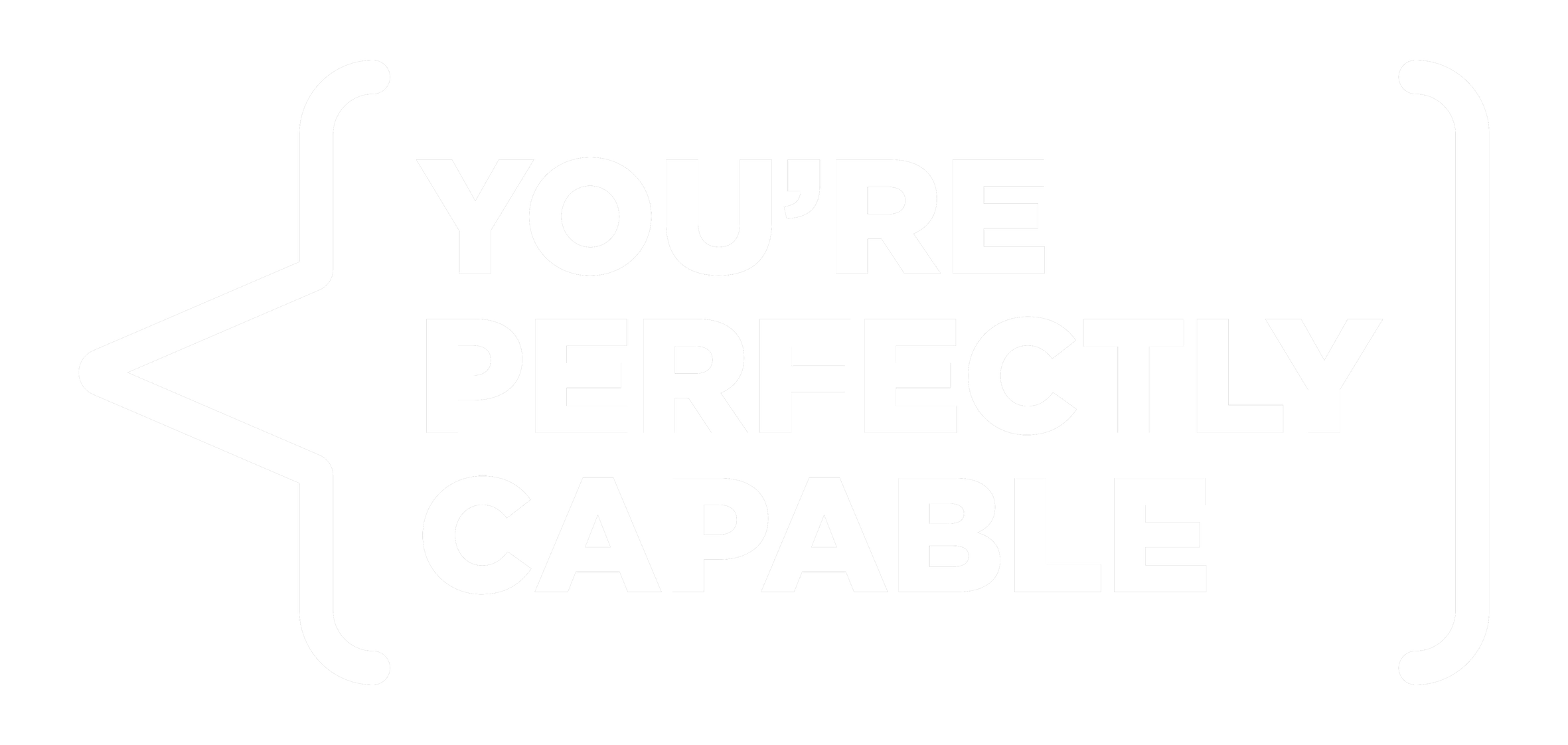 You&#39;re Perfectly Capable