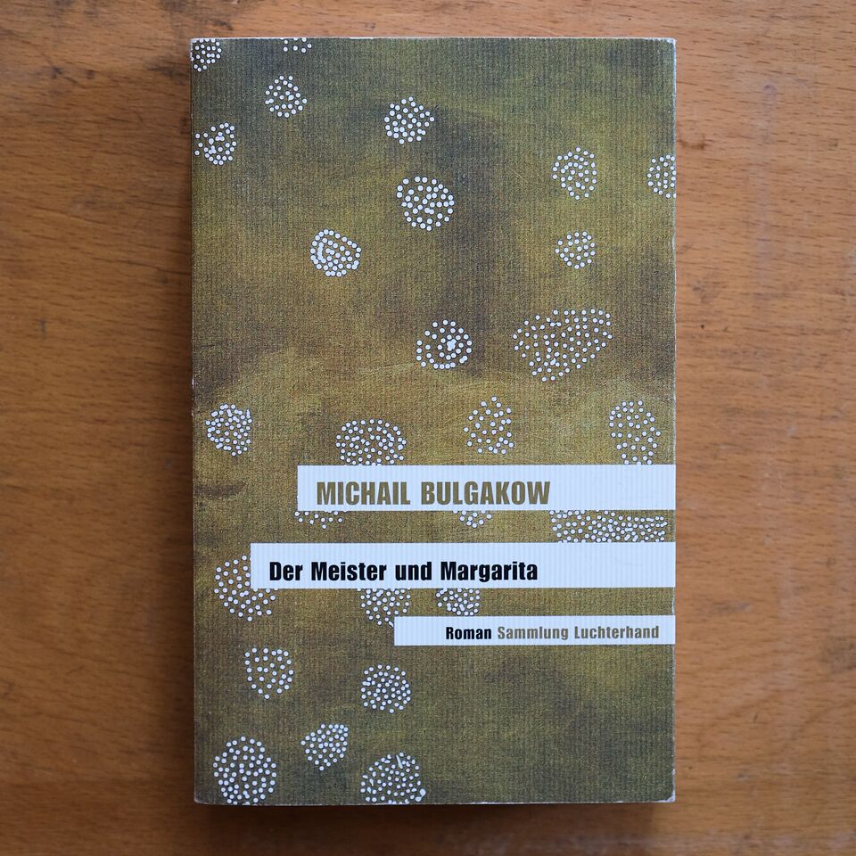 Michail Bulgakow, Der Meister und Margarita (Berlin: Hermann Luchterhand Verlag, 1968) Buch der Woche vom 15.04.2018
