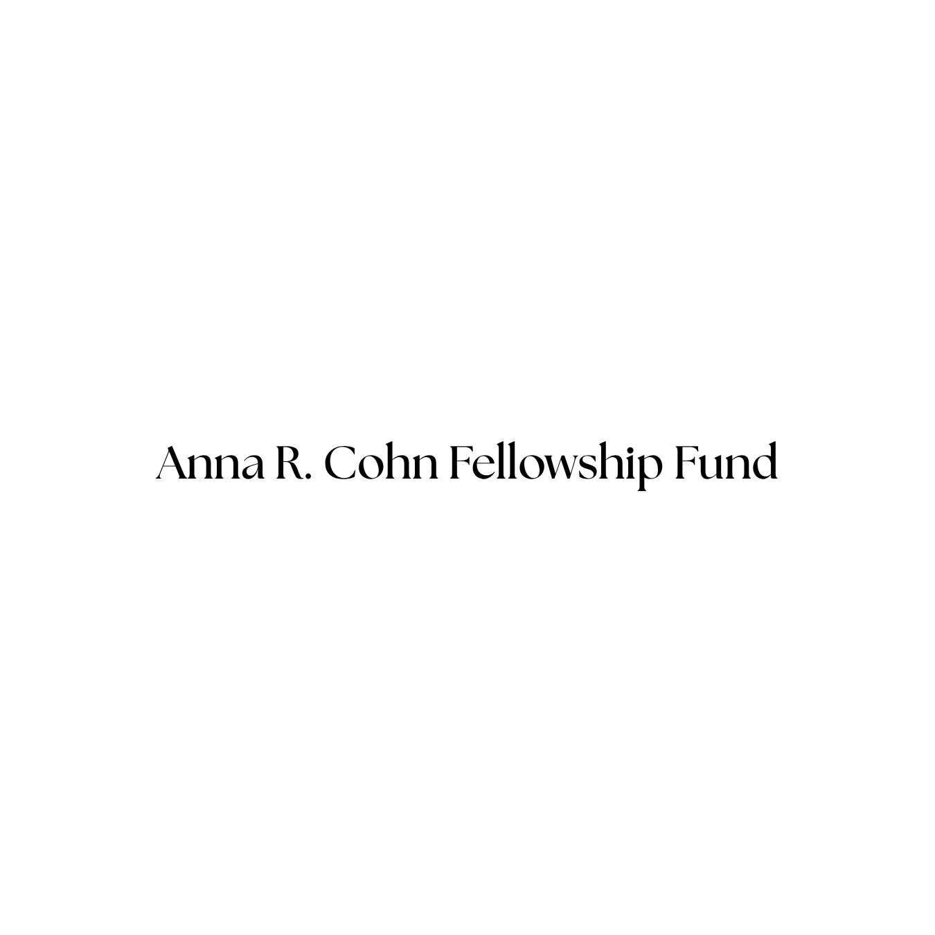 Anna R. Cohen Fellowship Fund