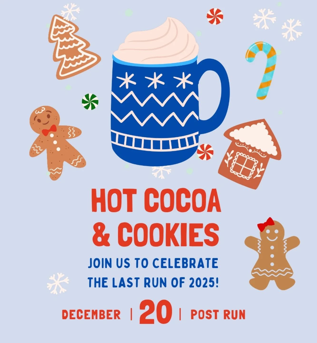 Nothing better than cookies and hot cocoa post run!
Don't forget to sign up (check your email and SportsYou) and help out to make Cookie Fest a fun way to connect and wrap up 2025!!