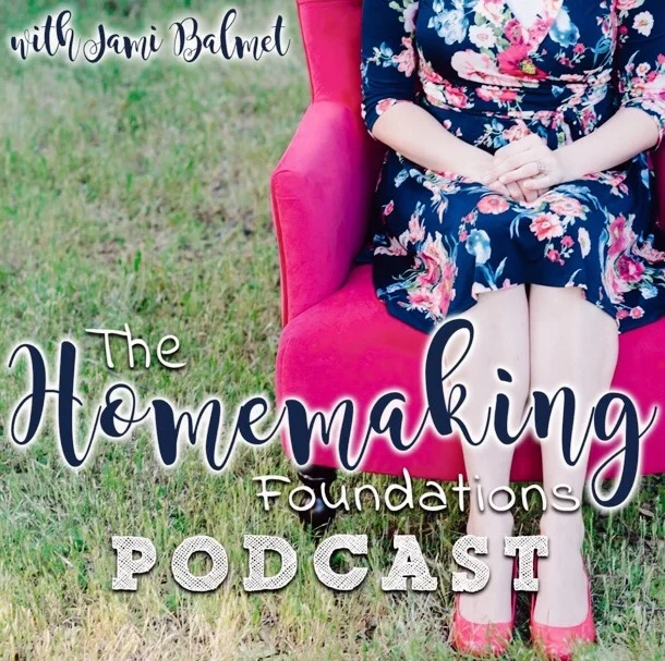 Podcasts Favourites - Homemaking Foundations