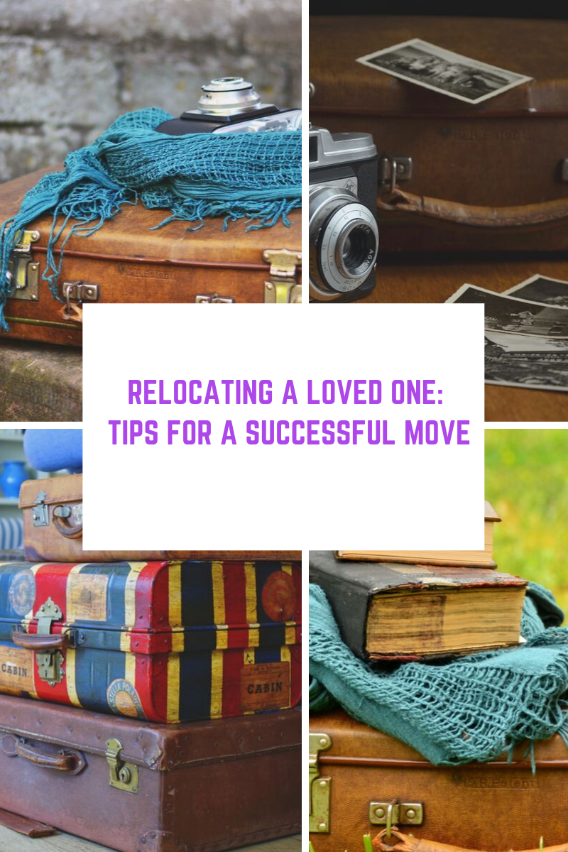 Relocating a Loved One: Tips for a Successful Move