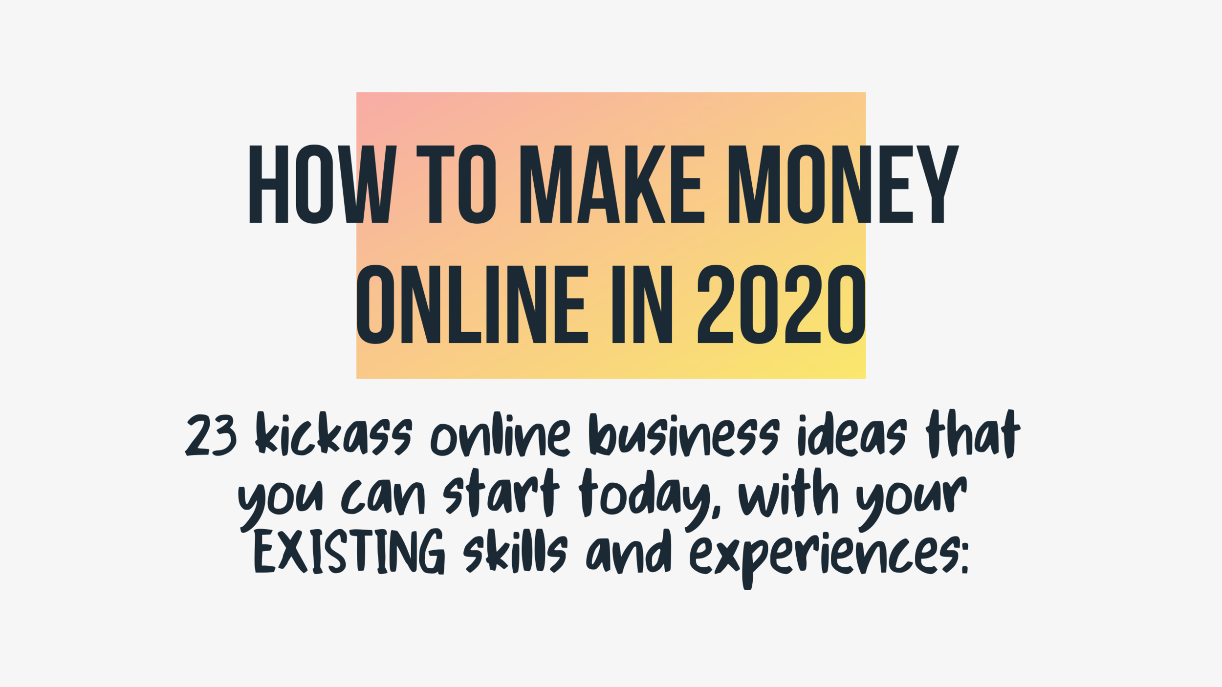 How To Make Money Online In 2020 23 Biz Ideas Not So Basic Life