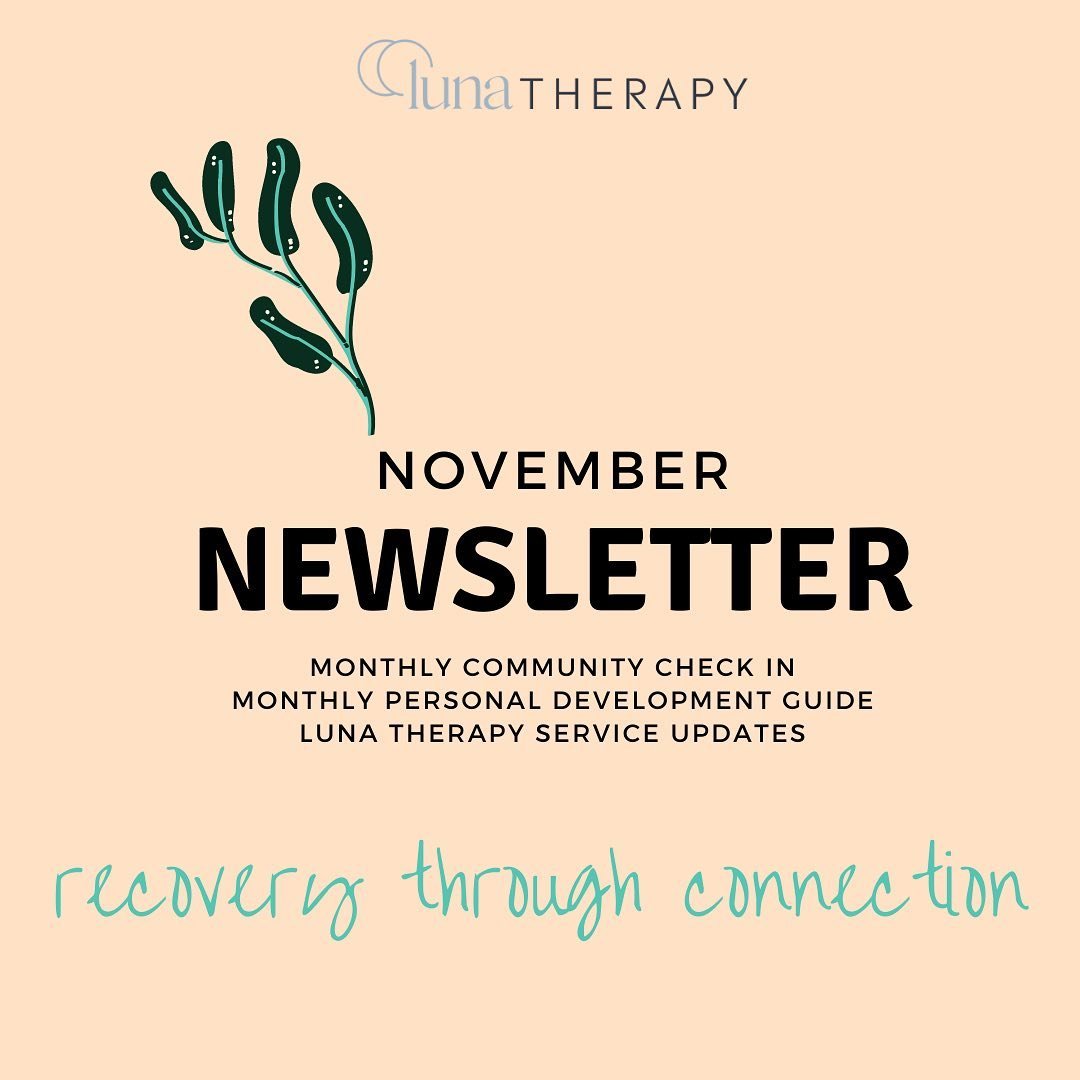 November newsletter

* Business updates! We&rsquo;re expanding and evolving, trusting our intuition as we navigate working in this world climate (we&rsquo;ll mainly be a telehealth business now!) 
* We share a fantastic 8 minute video on trauma and t