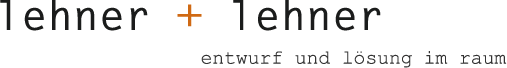 Lehner und Lehner - Entwurf und Lösung im Raum