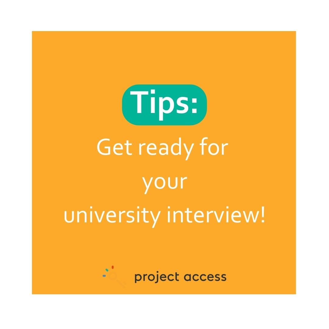 Project Access provides their mentees the resources they need to ace their university interviews!

University interviews are usually a very nerve wracking experience. Thus, make sure you follow our tips to feel more relaxed! Have a read:

1. Be ready