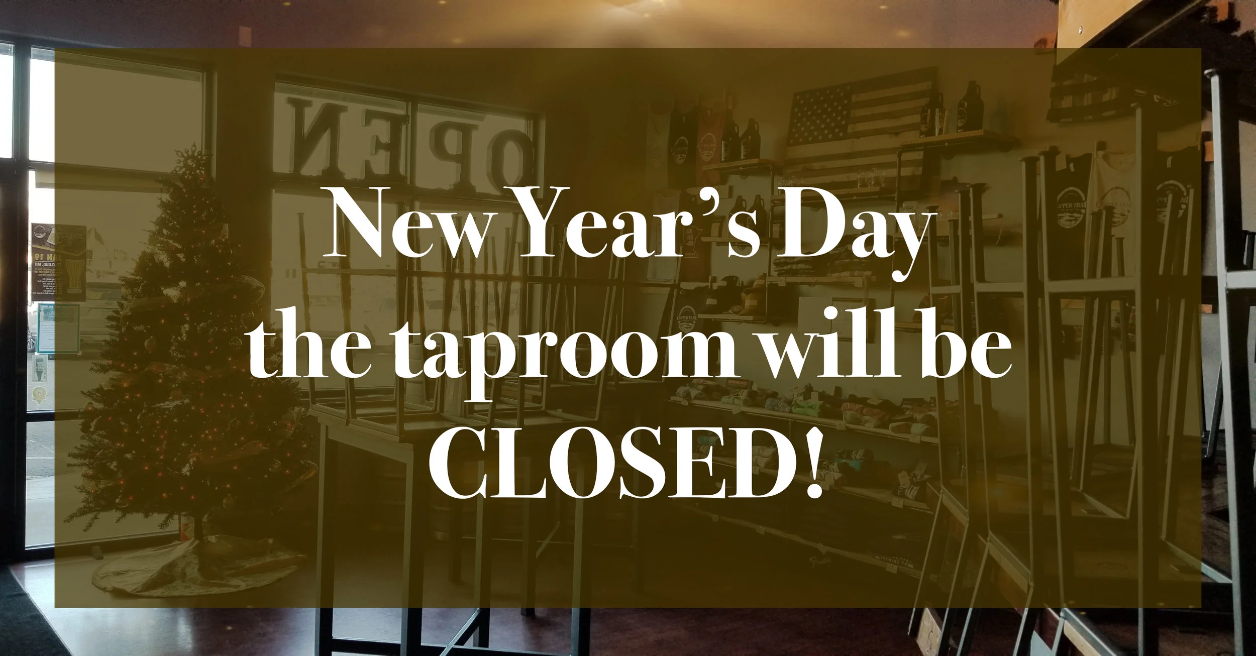 Taproom CLOSED for New Year's Day