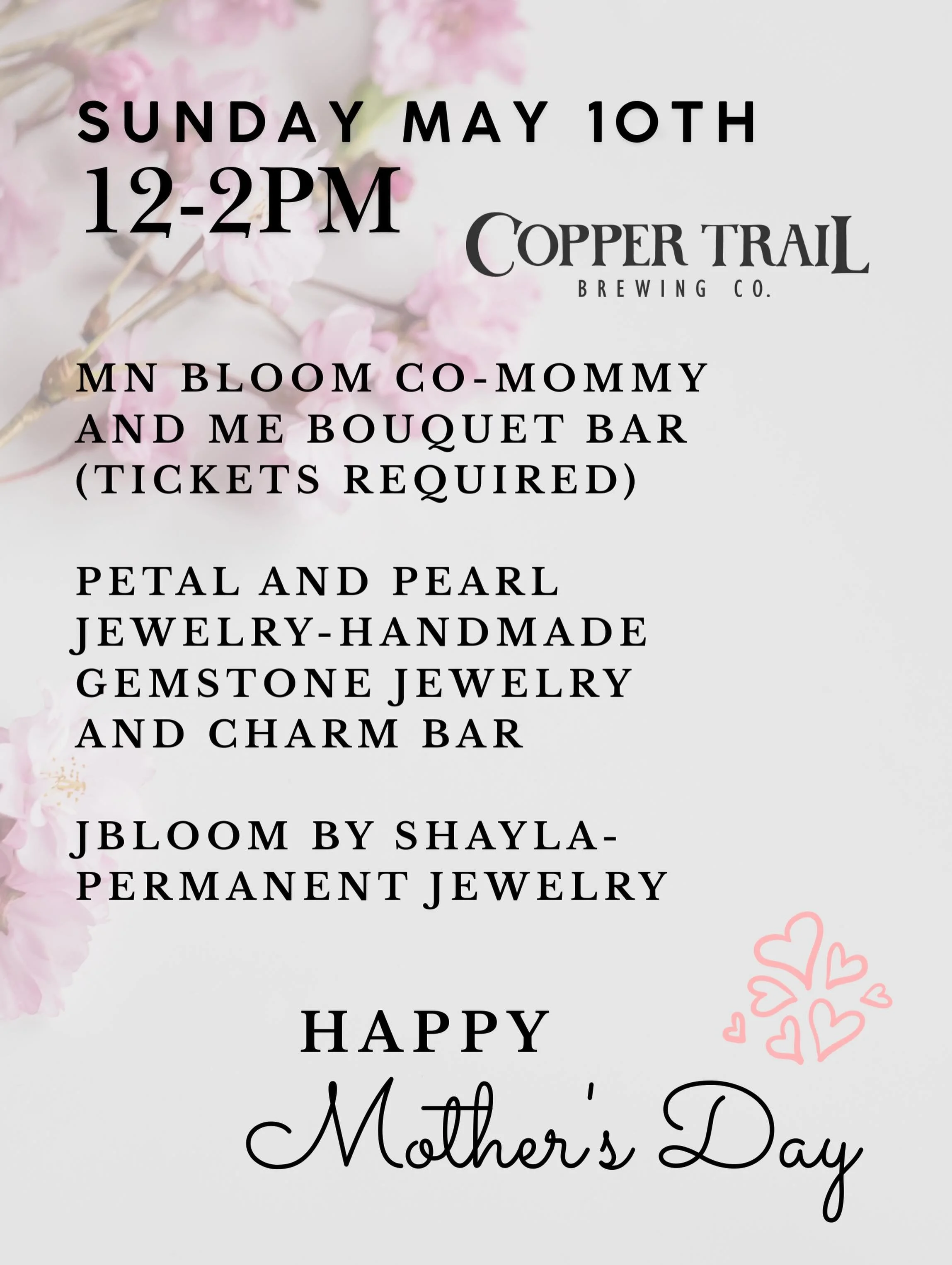 Spend Mother&rsquo;s Day at Copper Trail! Make flower bouquets, custom gemstone and charm jewelry, and permanent jewelry! Along with our new food and drink menu! Happy Mother&rsquo;s Day weekend to all the mothers out there! Must purchase tickets on 