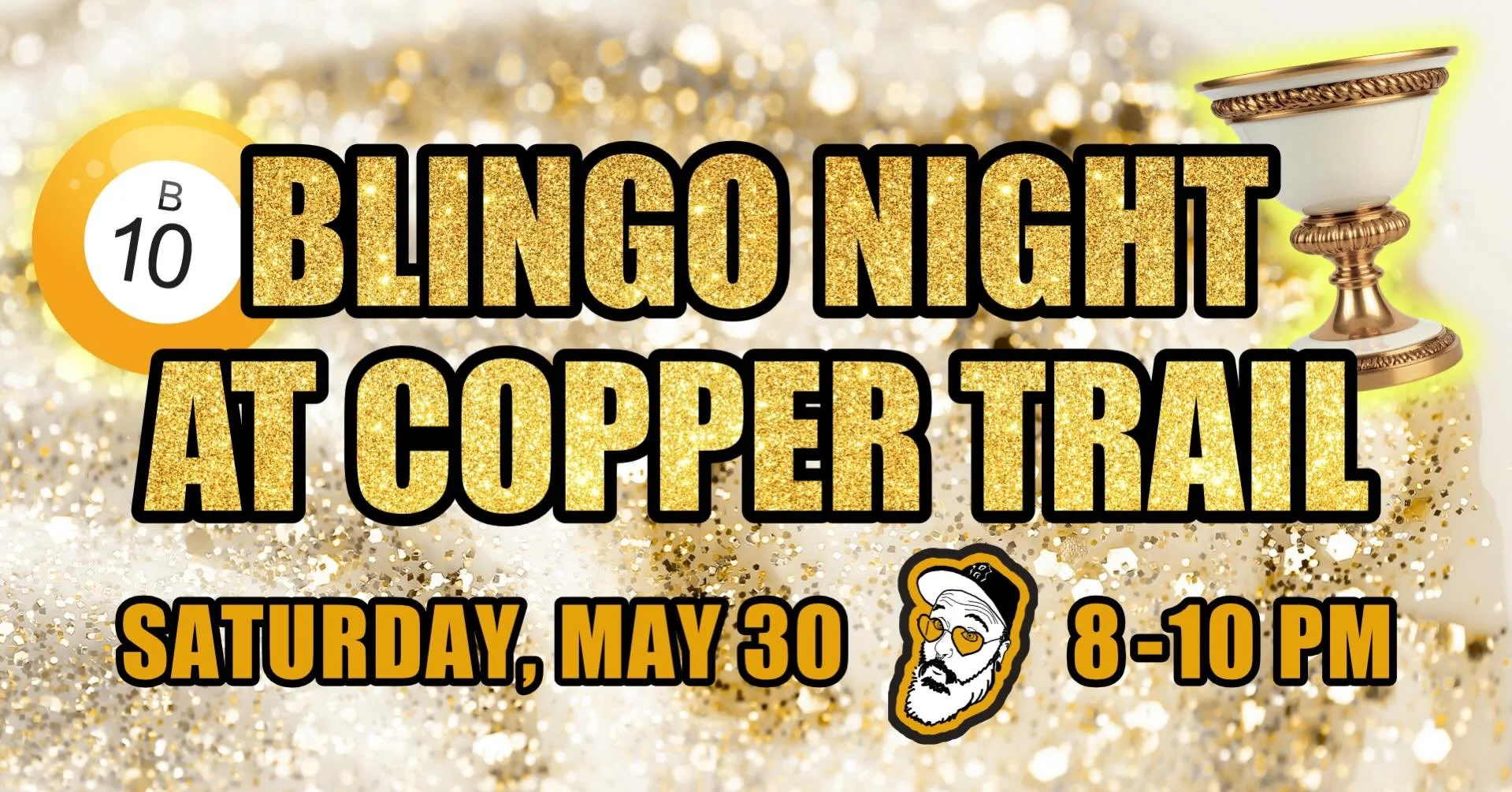 It&rsquo;s BLINGO NIGHT at Copper Trail Brewing!

Join us on Saturday, May 30, 8-10 p.m. for eight rounds of FREE B(L)INGO for prizes (psst&mdash;if you know how to play Bingo, you definitely know how to play Blingo.) We&rsquo;ll be playing for free 