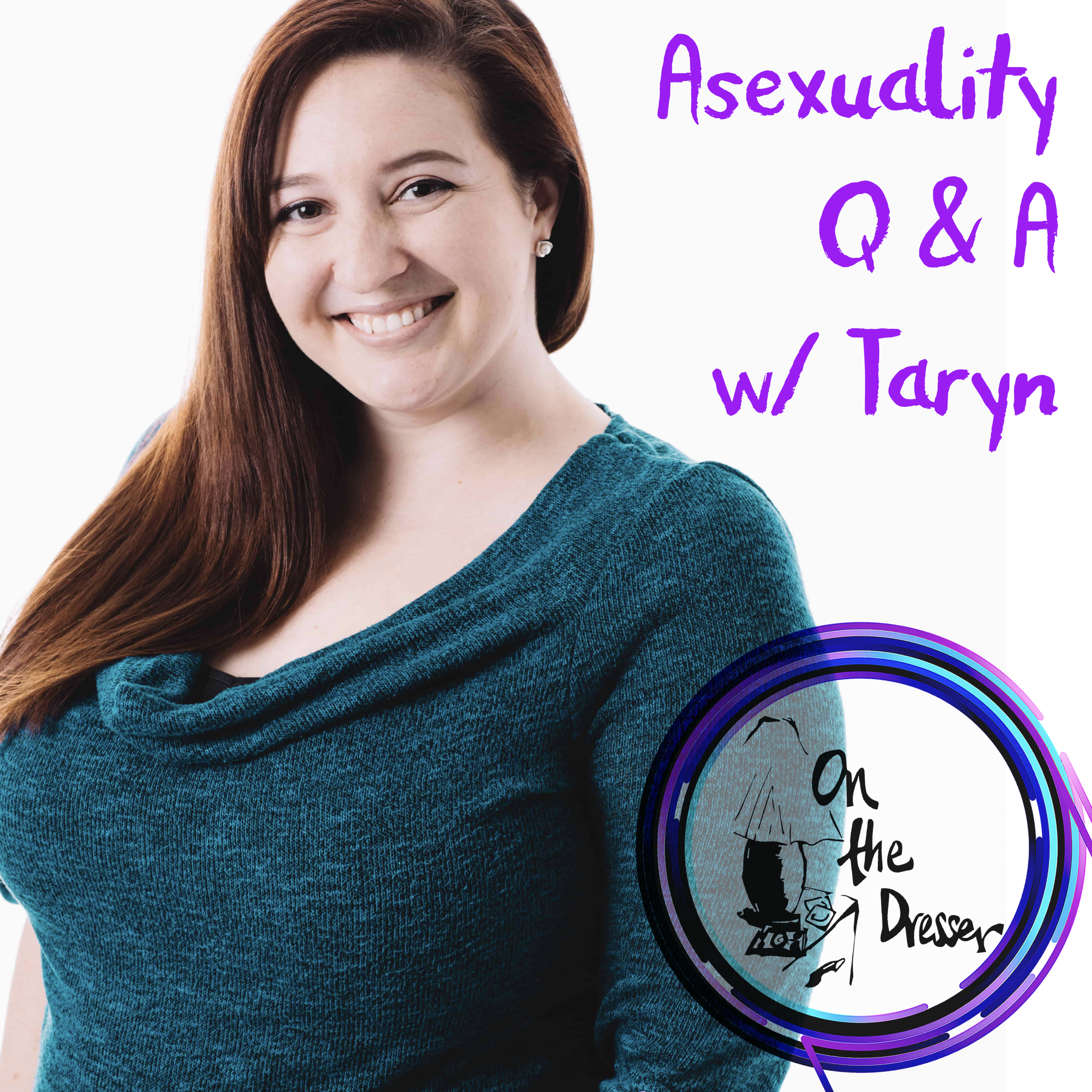 401 - Asexuality Q&amp;A with Taryn