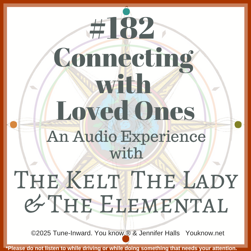 #182 Connecting with Loved Ones