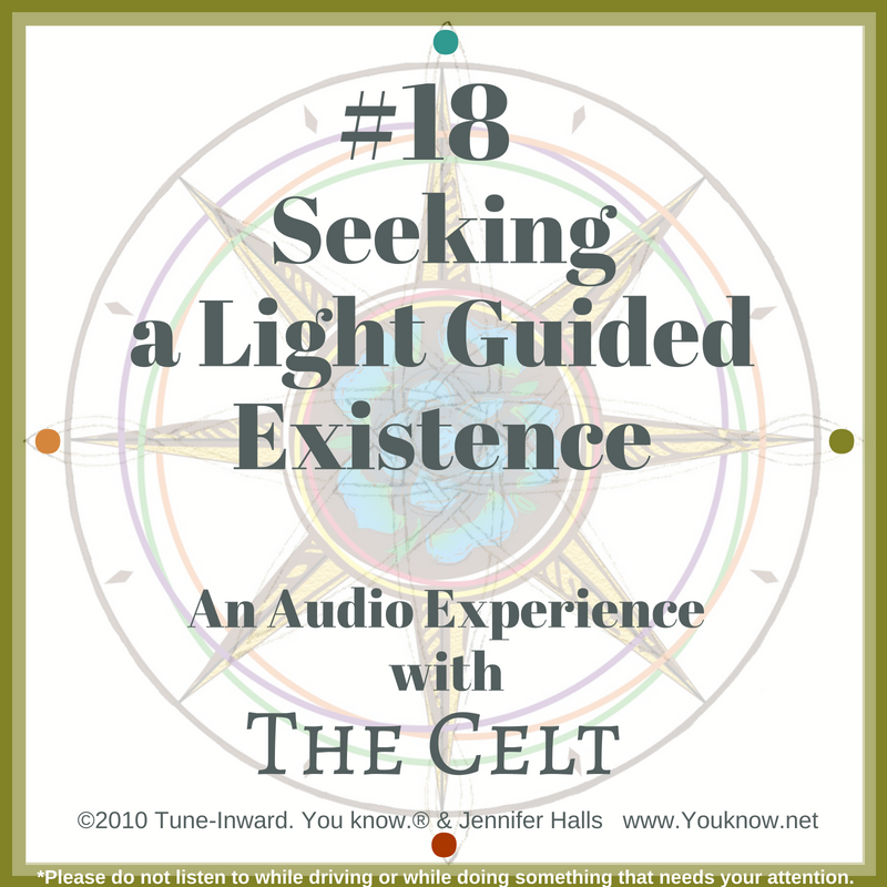 #18 Seeking a Light Guided Existence