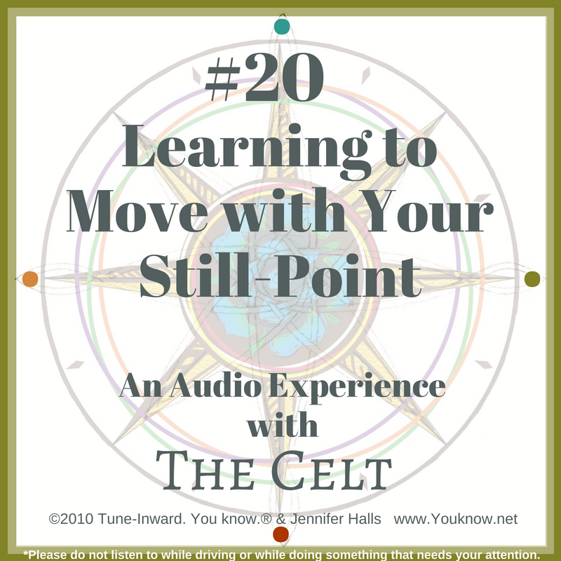#20 Learning to Move with Your Still-Point