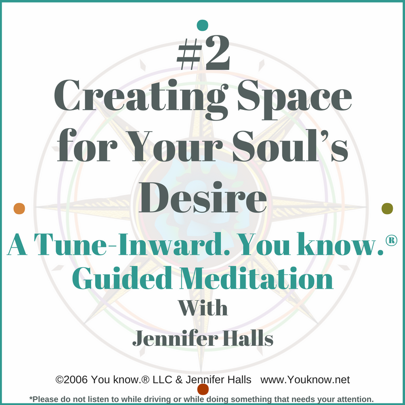 2-creating-space-for-your-souls-desire-tune-inward-you-know-guided-meditation2006.png