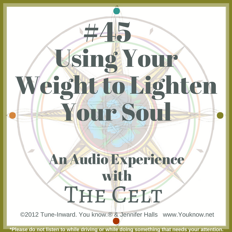#45 Using Your Weight to Lighten Your Soul