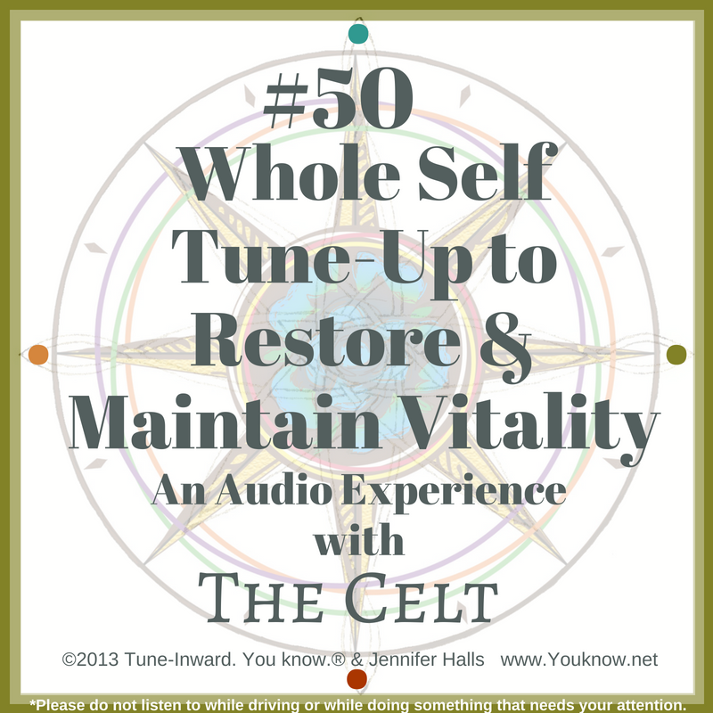 #50 Whole Self Tune-Up to Restore & Maintain Vitality