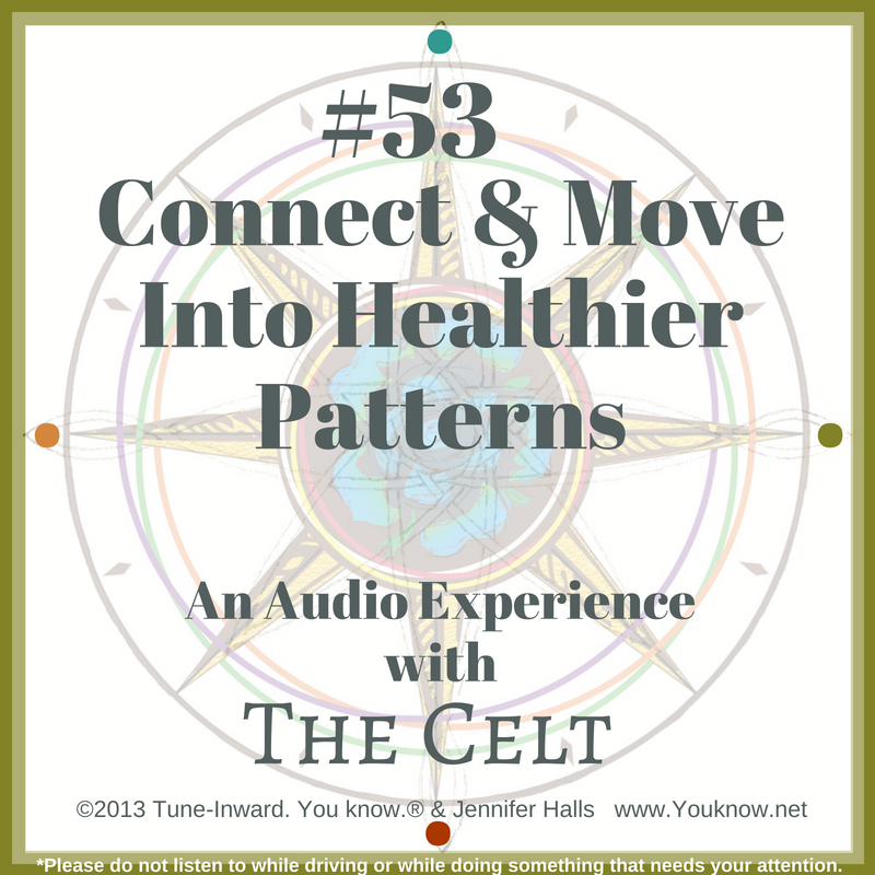 #53 Connect & Move Into Healthier Patterns