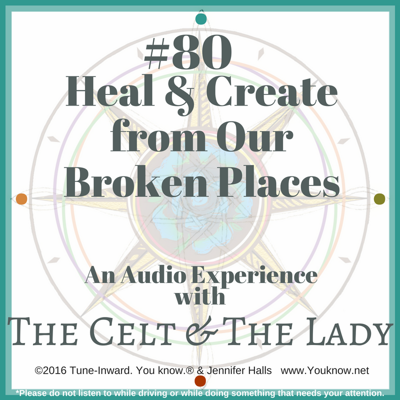 #80 Heal & Create from Our Broken Places